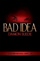 Bad Idea by Damon Suede, a contemporary gay romance