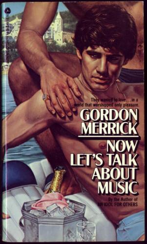 Now Let's Talk About Music a homoerotic romance by Gordon Merrick