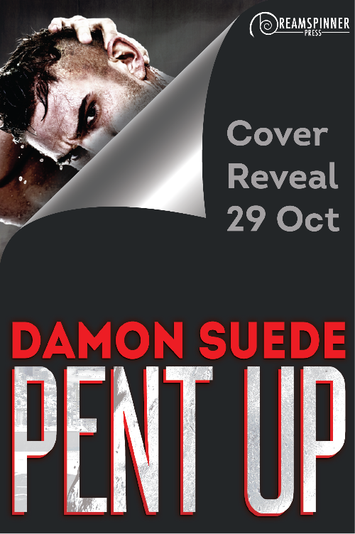 Pent Up, a gay romantic suspense by Damon Suede