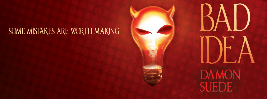 Bad Idea by Damon Suede, a contemporary gay romance