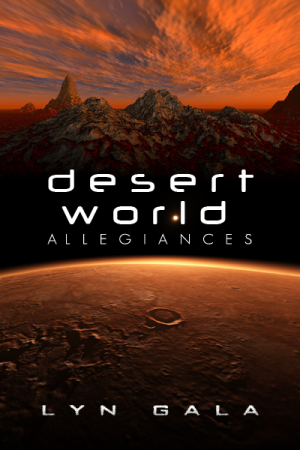 Desert World Allegiances by Lyn Gala eBook Desert World Allegiances by Lyn Gala eBook